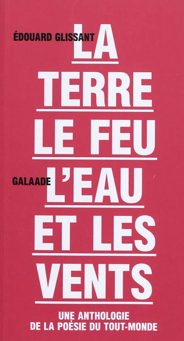 La terre, le feu, l'eau et les vents : une anthologie poétique du Tout-monde