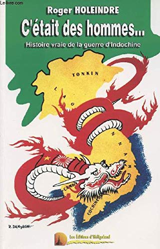 c'était des hommes... histoire vraie de la guerre d'Indochine