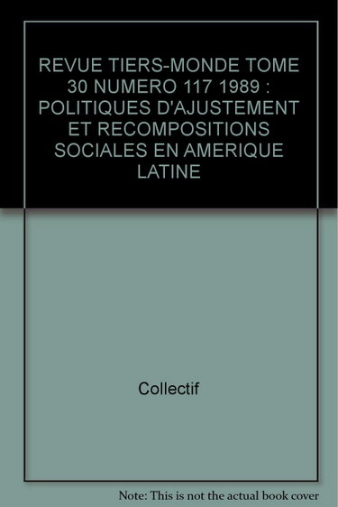 Couverture de Tiers-monde, n° 117. Politiques d'ajustement et recompositions sociales en Amérique latine par Collectif