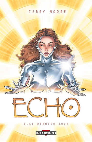 Echo. Vol. 6. Le dernier jour