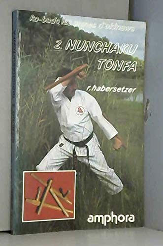 Ko-Budo. Vol. 2. Nunchaku et tonfa