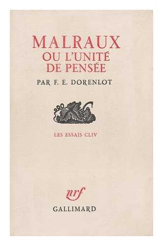 Couverture de MALRAUX OU L'UNITE DE PENSEE par F E. Dorenlot