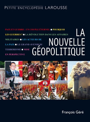 La nouvelle géopolitique : guerres et paix aujourd'hui