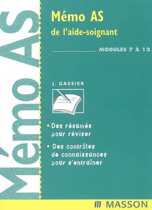 Mémo AS de l'aide-soignant, modules 7 à 12 : des résumés pour réviser, des contrôles de connaissances pour s'entraîner