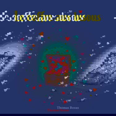 Le coffre aux bisous: Une aventure féérique au royaume des merveilles pour les enfants de 3 à 6 ans