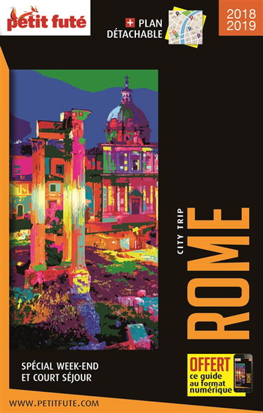 Rome : spécial week-end et court séjour : 2018-2019