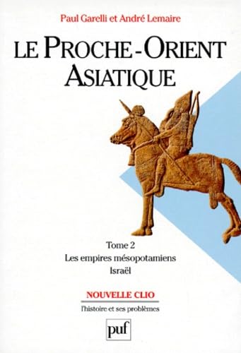 Proche-Orient asiatique, 3e édition. Tome 2 : Les Empires mésopotamiens