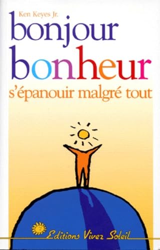 Bonjour bonheur : s'épanouir malgré tout