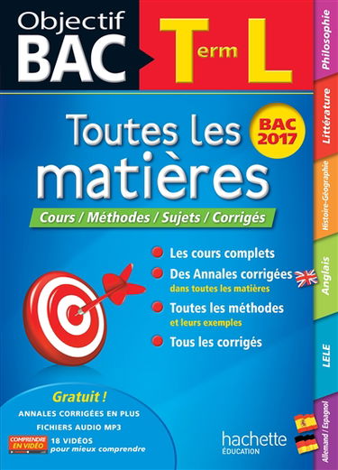Toutes les matières terminale L : cours, méthodes, sujets, corrigés : bac 2017