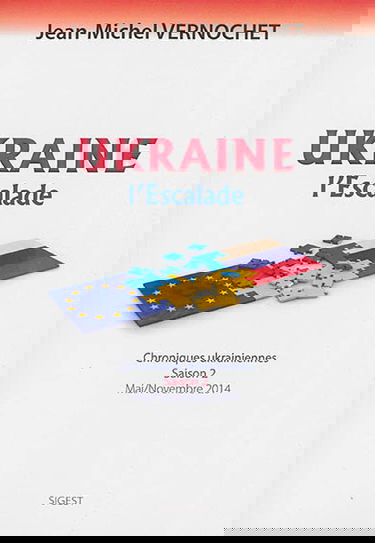 Ukraine, l'escalade : chroniques ukrainiennes, saison 2 : mai-novembre 2014