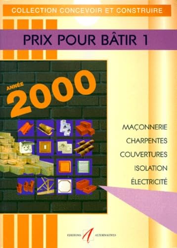 Prix pour bâtir : prix 2003. Vol. 1. Maçonnerie, charpentes, couverture, isolations, électricité