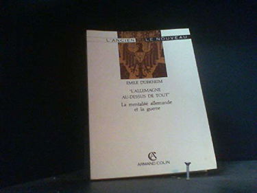 L'Allemagne au-dessus de tout : la mentalité allemande et la guerre