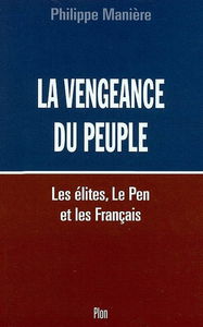 La vengeance du peuple : les élites, Le Pen et les Français