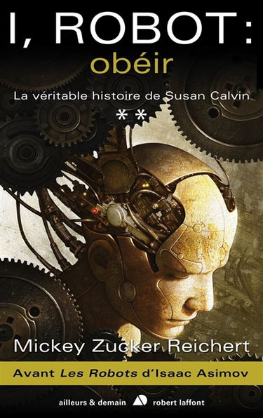 I, robot : la véritable histoire de Susan Calvin. Vol. 2. Obéir