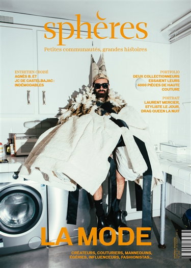 Couverture de Sphères : petites communautés, grandes histoires, n° 14. La mode : créateurs, couturiers, mannequins, égéries, influenceurs, fashionistas... par Collectif
