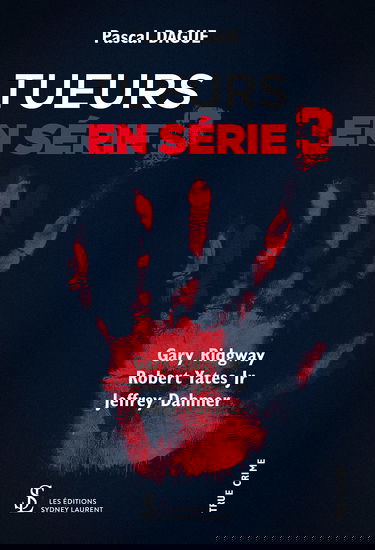 TUEURS EN SERIE – 3: Gary Ridgway, Robert Yates Jr & Jeffrey Dahmer