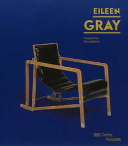 Eileen Gray : l'exposition. Eileen Gray : the exhibition