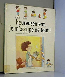 Heureusement, je m'occupe de tout