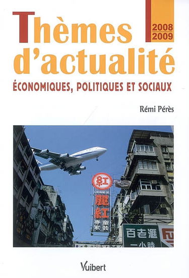 Thèmes d'actualité économiques, politiques et sociaux : 2008-2009