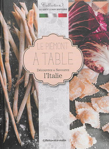 Le Piémont à table : découvrez & savourez l'Italie