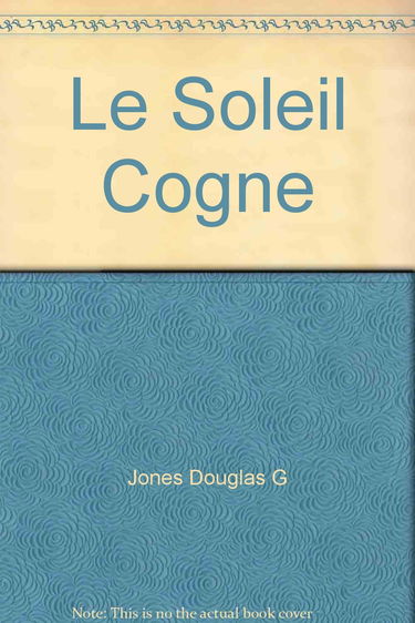 Le Soleil cogne