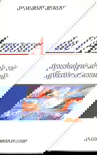 De l'amour. Psychologie de la vie affective et sexuelle