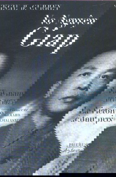 Vo Nguyên Giap : la victoire à tout prix