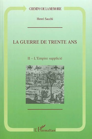 La guerre de Trente Ans. Vol. 2. L'Empire supplicié