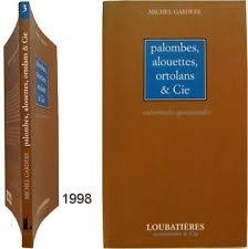 Palombes, alouettes, ortolans et Cie : automnales gasconnades