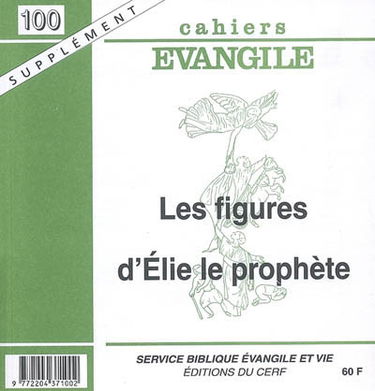 Cahiers Evangile, supplément, n° 100. Les figures d'Elie le prophète