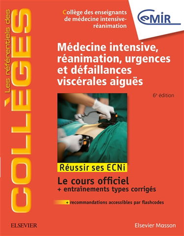 Médecine intensive, réanimation, urgences et défaillances viscérales aiguës : réussir ses ECNi : le cours officiel + entraînements types corrigés + recommandations accessibles par flashcodes