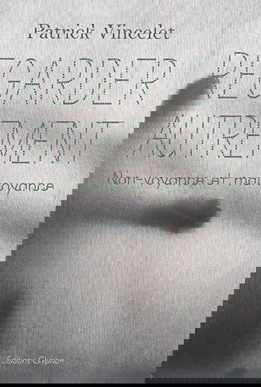 Regarder autrement : non-voyance et malvoyance