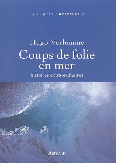 Coups de folie en mer : histoires extraordinaires