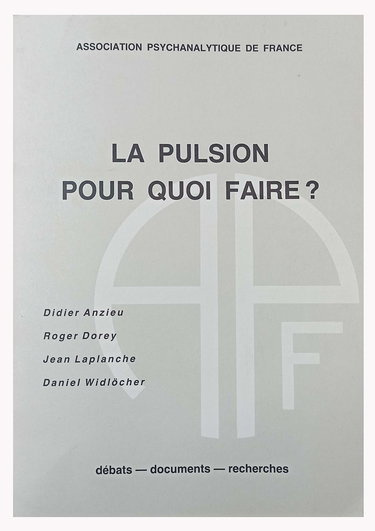 La Pulsion pour quoi faire ?
