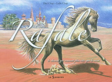 Rafale : le cheval qui courait plus vite que le vent