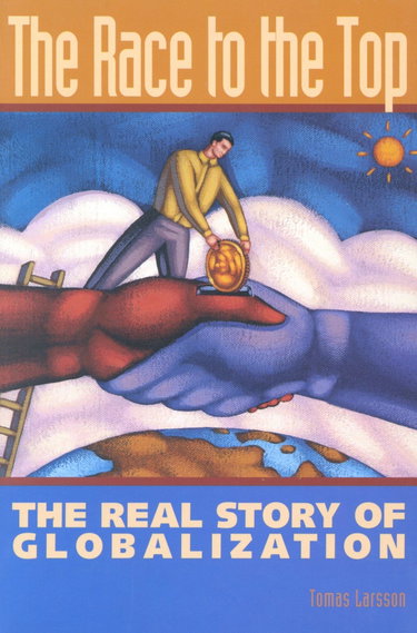Couverture de The Race to the Top: The Real Story of Globalization