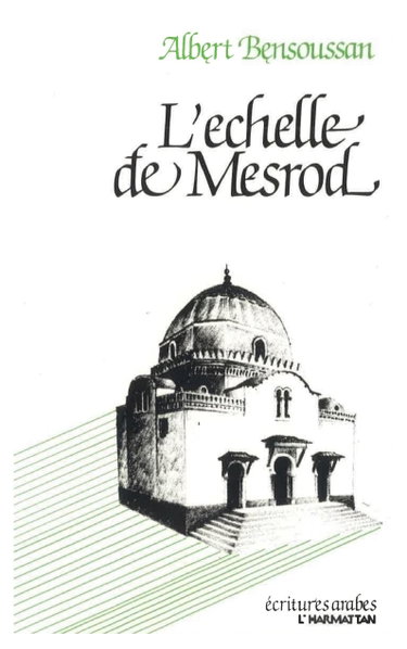 Couverture de Echelle de Mesrod (l') Ou Parcours Algerien de ... par Albert Bensoussan