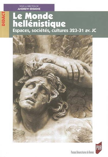Couverture de Le monde hellénistique : espaces, sociétés, cultures : 323-31 av. J.-C.