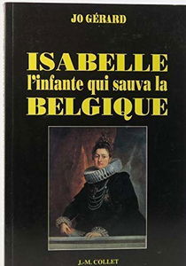 Isabelle l'infante qui sauva la Belgique