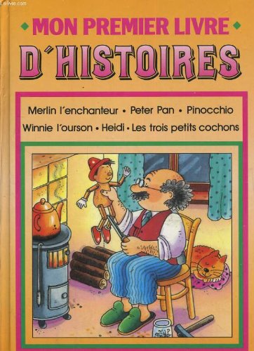 Mon premier livre d'histoire. merlin l'enchanteur, peter pan, pinocchio, winnie l'ourson...