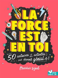 La force est en toi : 50 astuces et activités pour devenir génial.e !