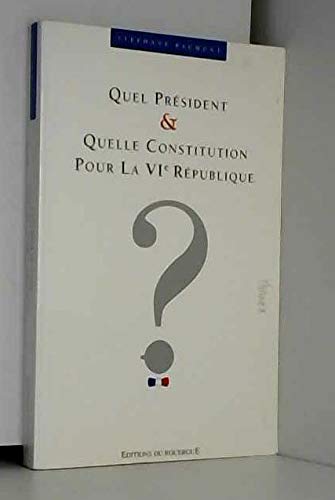 Quel président et quelle Constitution pour la VIe République ?