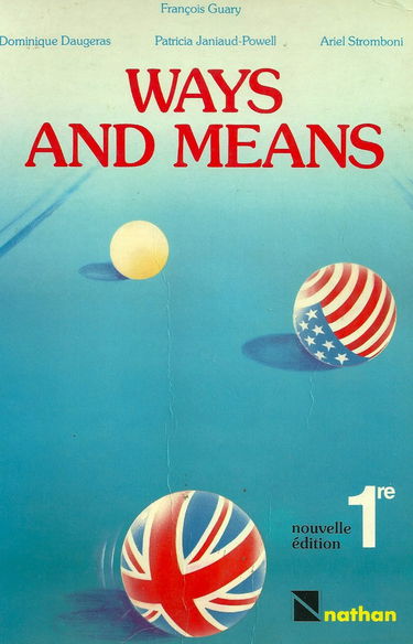 Anglais 1ere Ways And Means. Edition 1987
