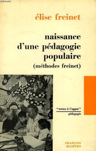 Couverture de NAISSANCE D'UNE PEDAGOGIE POPULAIRE, HISTORIQUE DE L'ECOLE MODERNE (PEDAGOGIE FREINET)