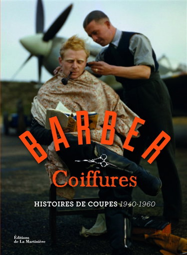 Couverture de Barber coiffures : histoires de coupes, 1940-1960 : pour les rockers, les latin lovers et les hipsters