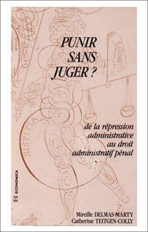 Punir sans juger ? : de la répression administrative au droit administratif pénal