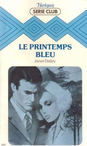 Le printemps bleu : Collection : Harlequin série club n° 209