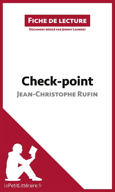 Check-point de Jean-Christophe Rufin (Fiche de lecture) : Analyse complète et résumé détaillé de l'oeuvre