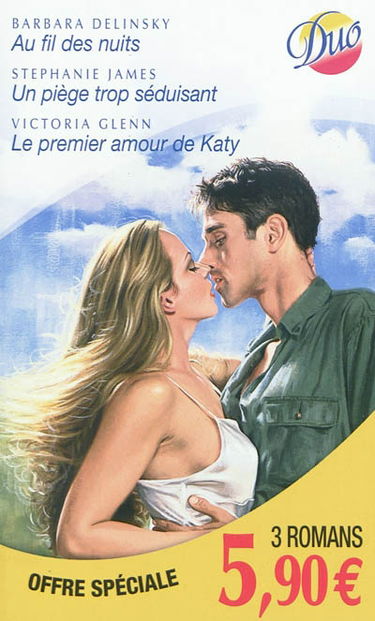 Au fil des nuits. Un piège trop séduisant. Le premier amour de Katy