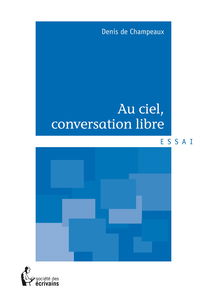 Au ciel, conversation libre